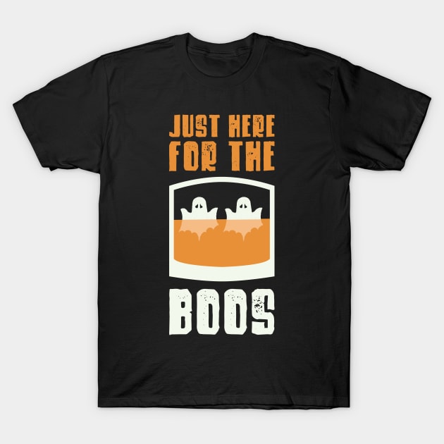 Just Here For The Boos Whiskey Bourbon Halloween Whiskey T-Shirt by PodDesignShop